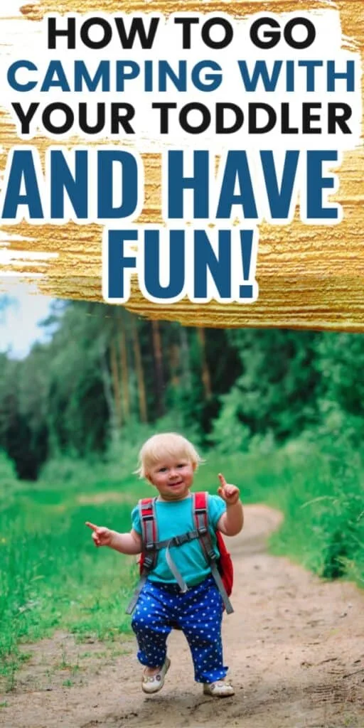 Are you wondering how to go camp with a toddler?  Try these fun toddler camping activities and crafts to make memories and have fun when camping.  These toddler camping tips will be helpful for new parents looking have a successful camping trip with their little one.
