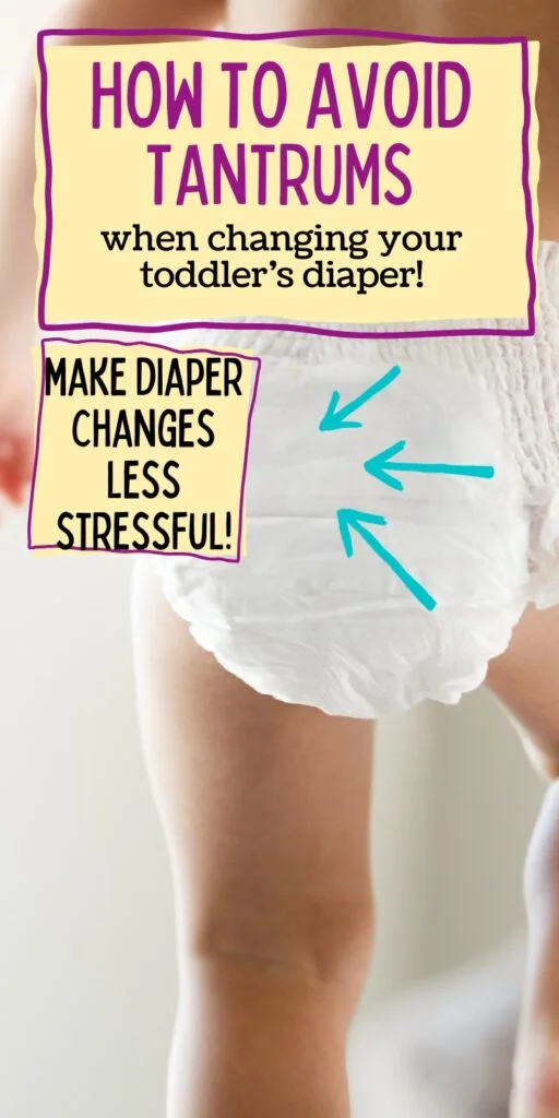 toddler wearing diaper with text overlay:  How to Avoid tantrums when changing your toddler's diaper