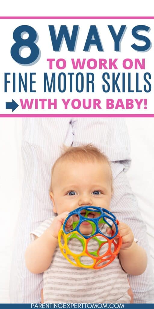 Baby holding oball with text overlay:  8 Ways to work on fine motor skills with your baby