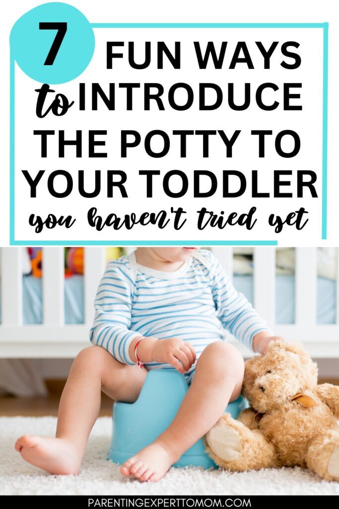 child on potty chair with stuffed bear with text overlay:  7 fun ways to introduce the potty to your toddler you haven't tried yet